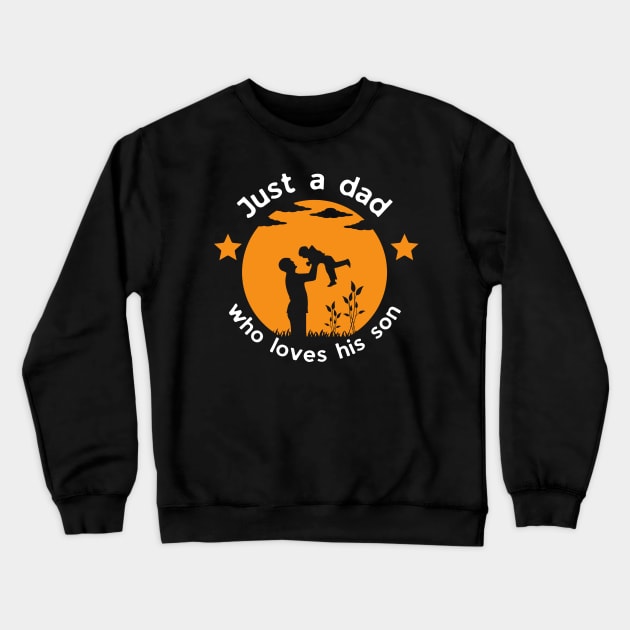 Just a dad who loves his son Crewneck Sweatshirt by oasisaxem